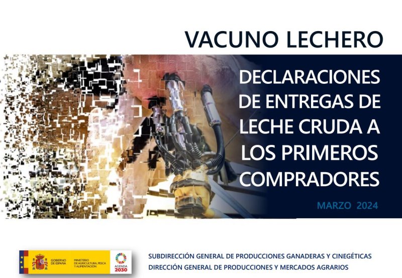 Informe sobre Declaraciones de Entregas de Leche Cruda a los Primeros Compradores : Vacuno Lechero